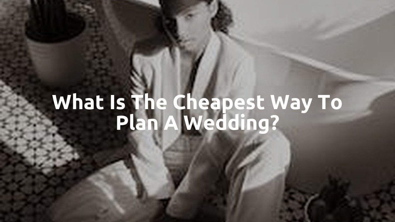 What is the cheapest way to plan a wedding?